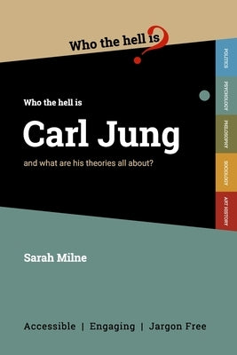 Who the Hell is Carl Jung?: And what are his theories all about? Paperback Who the Hell Is....?