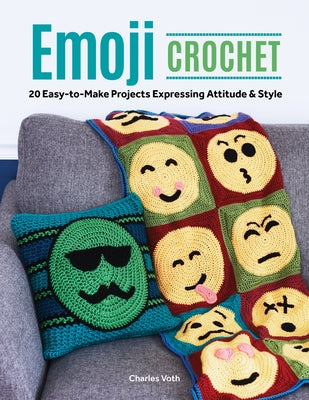 Emoji Crochet: 20 Easy-To-Make Projects Expressing Attitude & Style Paperback Spring House Press