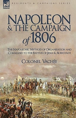 Paperback book titled "Napoleon and the Campaign of 1806" by Leonaur Ltd, depicting historical military strategies and maps.