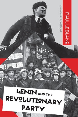 Paperback book titled "Lenin and the Revolutionary Party" by Haymarket Books, featuring a cover image with text and graphics.