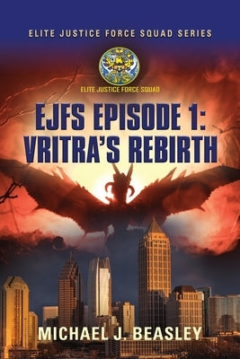 EJFS Episode 1: Vritra's Rebirth by Beasley, Michael J.