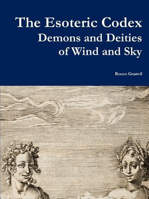 The Esoteric Codex: Demons and Deities of Wind and Sky by Granvil, Rocco