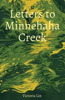 Letters to Minnehaha Creek Paperback Unsolicited Press