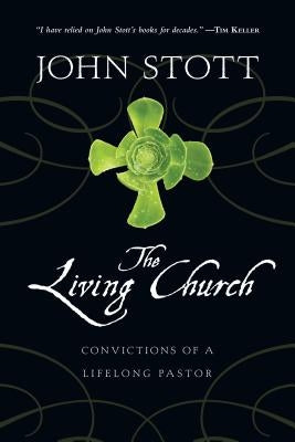 The Living Church: Convictions of a Lifelong Pastor Paperback IVP Books