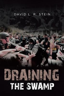 Draining the Swamp: Can the US Survive the Last 100 Years of Sociocommunist Societal Rot? Paperback Page Publishing