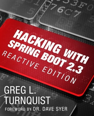 Hacking with Spring Boot 2.3: Reactive Edition by Turnquist, Greg L.