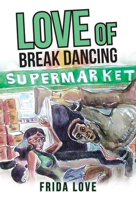 Love of Break Dancing Paperback Page Publishing, Inc.