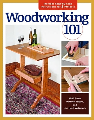 Woodworking 101 by Hurst-Wajszczuk, Joe