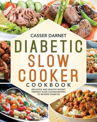 Diabetic Slow Cooker Cookbook Paperback Stive Johe