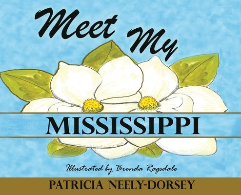 Meet My Mississippi: School Textbook Edition by Neely-Dorsey, Patricia