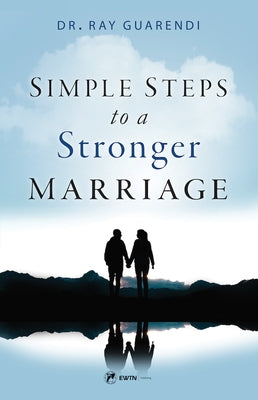 Simple Steps to a Stronger Marriage by Guarendi, Ray