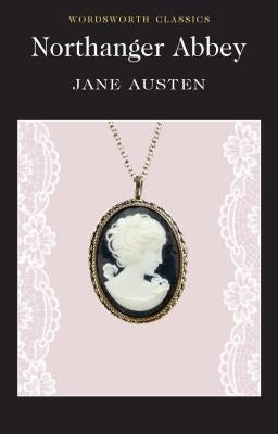 Northanger Abbey Wordsworth Editions