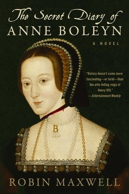The Secret Diary of Anne Boleyn Paperback Arcade Publishing