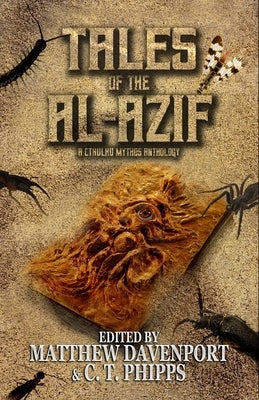 Tales of the Al-Azif: A Cthulhu Mythos Anthology by Davenport, Matthew