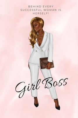 Girl Boss Notebook.: Dreams, Goals and Empire Building Notebook featuring Lady in Suit. Everyday journal with 100 pages suitable for planni by Simpson, Yvonne