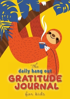 The Daily Hang Out Gratitude Journal for Kids (A5 - 5.8 x 8.3 inch) by Blank Classic