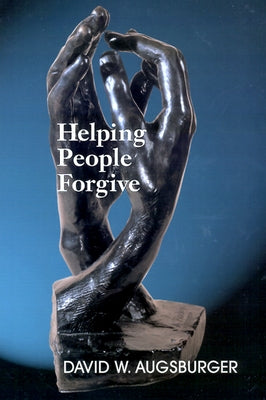 Helping People Forgive Paperback Westminster John Knox Press