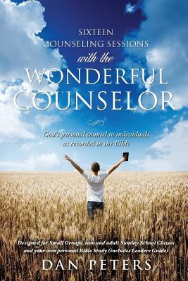 Sixteen Counseling Sessions with the WONDERFUL COUNSELOR Paperback Xulon Press