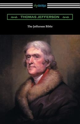 The Jefferson Bible by Jefferson, Thomas