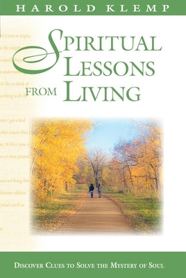 Spiritual Lessons from Living by Klemp, Harold