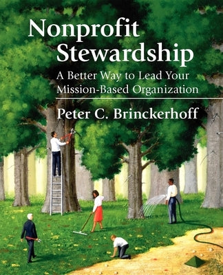 Nonprofit Stewardship: A Better Way to Lead Your Mission-Based Organization by Brinckerhoff, Peter C.