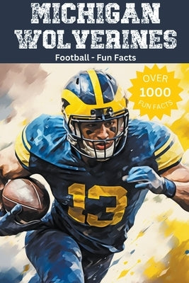 Michigan Wolverines Football Fun Facts by Ape, Trivia