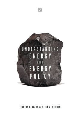 Understanding Energy and Energy Policy Paperback Bloomsbury Publishing PLC