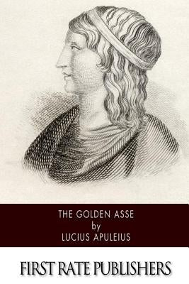 The Golden Asse Paperback Createspace Independent Publishing Platform