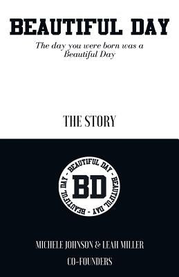 Beautiful Day: The Day You Were Born Was a Beautiful Day Paperback WestBow Press