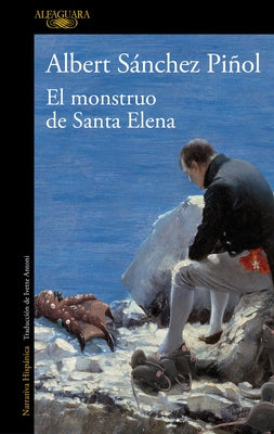 El Monstruo de Santa Elena / The Monster of Santa Elena by Sanchez Piñol, Albert