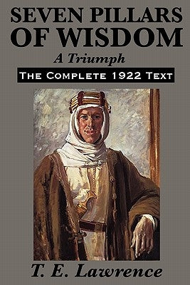 Seven Pillars of Wisdom: A Triumph Paperback Wilder Publications