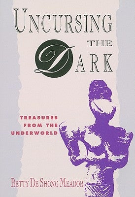 Uncursing the Dark: Treasures from the Underworld Paperback Chiron Publications