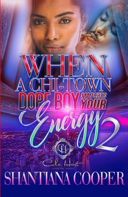 When A Chi-Town Dope Boy Matches Your Energy 2 Paperback Independently Published
