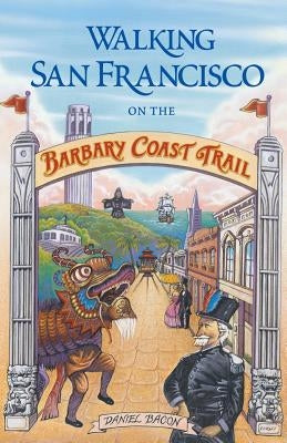 Walking San Francisco on the Barbary Coast Trail Paperback Quicksilver Press