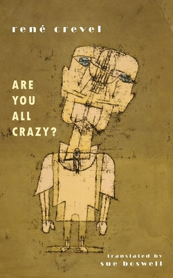 Are You All Crazy? by Crevel, René