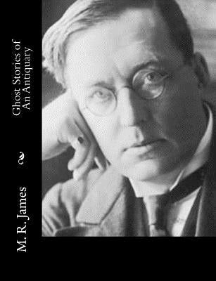 Ghost Stories of An Antiquary Paperback Createspace Independent Publishing Platform