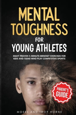 Cover image of "Mental Toughness For Young Athletes" parent’s guide with colorful design and illustrations for kids and teens.