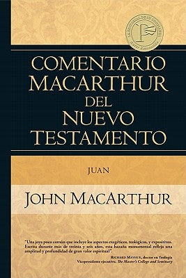 Comentario MacArthur del Nuevo Testamento Juan by MacArthur, John