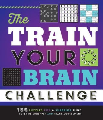The Train Your Brain Challenge: 156 Puzzles for a Superior Mind by de Schepper, Peter