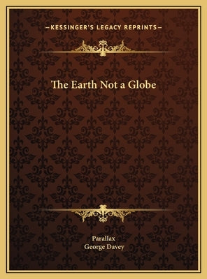 The Earth Not a Globe by Parallax