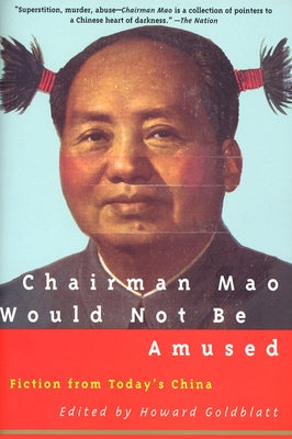Chairman Mao Would Not Be Amused Paperback Grove Press