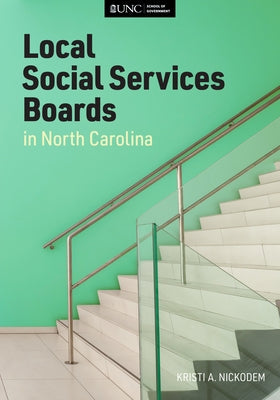 Local Social Services Boards in North Carolina by Nickodem, Kristi