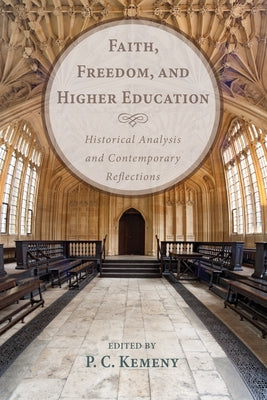 Faith, Freedom, and Higher Education Paperback Pickwick Publications