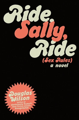 Ride Sally Ride: (Sex Rules) Paperback Canon Press