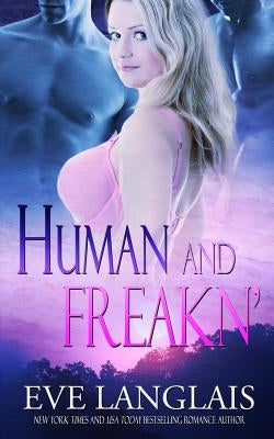 Human and Freakn' by Langlais, Eve