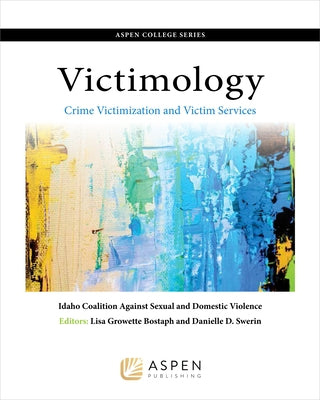 Victimology: Crime Victimization and Victim Services by Idaho Coalition Against Sexual and Domes