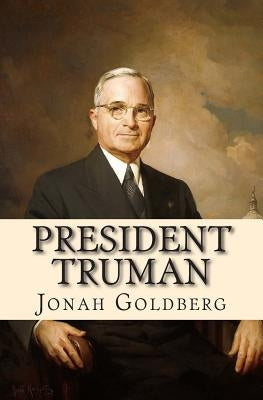 President Truman: The White House Years Paperback Createspace Independent Publishing Platform