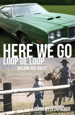 Here We Go Loop De Loop by Sibley, William Jack