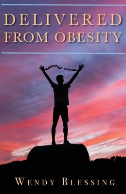 Delivered from Obesity Paperback Trilogy Christian Publishing