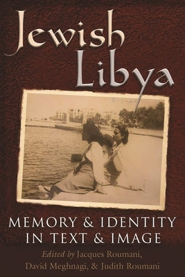 Jewish Libya: Memory and Identity in Text and Image Paperback Syracuse University Press